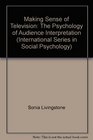 Making Sense of Television Second Edition The Psychology of Audience Interpretation