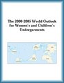 The 20002005 World Outlook for Women's and Children's Undergarments