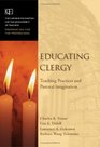 Educating Clergy Teaching Practices and Pastoral Imagination