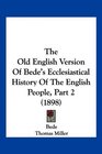The Old English Version Of Bede's Ecclesiastical History Of The English People Part 2