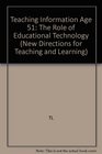 Teaching in the Information Age The Role of Educational Technology