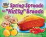 Spring Spreads to Nutty Breads