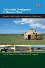 Sustainable Development in Western China Managing People Livestock and Grasslands in Pastoral Areas