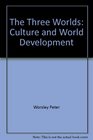 The three worlds Culture and world development