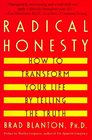 Radical Honesty : How To Transform Your Life By Telling The Truth