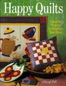 Happy Quilts Cheerful Projects to Brighten Your Home