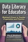 Data Literacy for Educators Making It Count in Teacher Preparation and Practice  Series Education