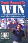 Teach Yourself to Win Cy Young Winner Steve Stone Tells How to Make Success a Habit