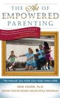 The Art of Empowered Parenting: The Manual You Wish Your Kids Came With