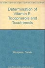 Determination of Vitamin E Tocopherols and Tocotrienols