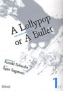 A Lollypop or A Bullet  Tome 1