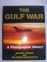 The Gulf War A Photographic History