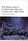 The Social Impacts of Infectious Disease in England 1600 to 1900