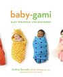 Baby-Gami: Baby Wrapping for Beginners