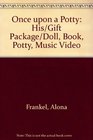 Once upon a Potty His/Gift Package/Doll Book Potty Music Video
