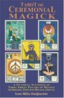 Tarot of Ceremonial Magick A Pictorial Synthesis of Three Great Pillars of Magick  Enochian Goetia Astrology