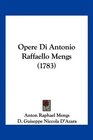 Opere Di Antonio Raffaello Mengs