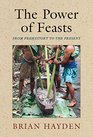 The Power of Feasts From Prehistory to the Present