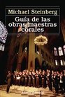 Guia de las obras maestras corales / Guide Choral masterpieces