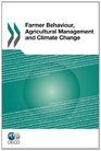 Farmer Behaviour Agricultural Management  and Climate Change