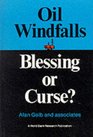 Oil Windfalls Blessing or Curse