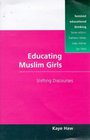 Educating Muslim Girls Shifting Discourses