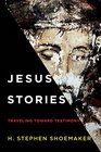 Jesus Stories Traveling Toward Testimony
