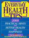 Everyday Health Tips 2000 Practical Hints for Better Health and Happiness