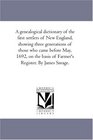 A genealogical dictionary of the first settlers of New England showing three generations of those who came before May 1692 on the basis of Farmer's Register Vol 3
