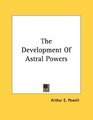 The Development Of Astral Powers
