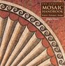 The Complete Mosaic Handbook Projects Techniques Designs