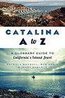 Catalina A to Z A Glossary Guide to California's Island Jewel