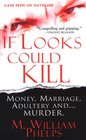If Looks Could Kill: Money, Marriage, Adultery and ... Murder