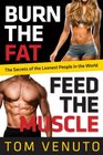 Burn the Fat, Feed the Muscle: The Secrets of the Leanest People in the World