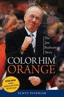 Color Him Orange The Jim Boeheim Story
