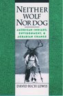 Neither Wolf Nor Dog American Indians Environment and Agrarian Change