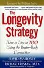 The Longevity Strategy How to Live to 100 Using the BrainBody Connection