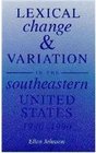 Lexical Change and Variation in the Southeastern United States 19301990