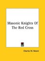 Masonic Knights Of The Red Cross