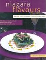 Niagara Flavours: Recipes from Southwest Ontario's Finest Chefs, Second Edition (Flavours Guidebook and Cookbook)
