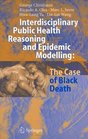 Interdisciplinary Public Health Reasoning and Epidemic Modelling The Case of Black Death