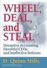 Wheel Deal and Steal Deceptive Accounting Deceitful CEOs and Ineffective Reforms