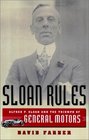 Sloan Rules  Alfred P Sloan and the Triumph of General Motors