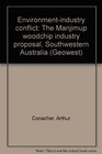 Environmentindustry conflict The Manjimup woodchip industry proposal southwestern Australia