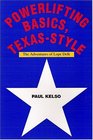 Powerlifting Basics, Texas-Style: The Adventures of Lope Delk