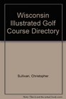 Wisconsin Illustrated Golf Course Directory