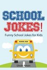 School Jokes Funny School Jokes for Kids