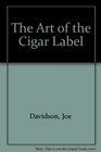 The Art of the Cigar Label