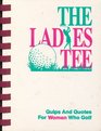 Ladies Tee Quips and Quotes for Women Who Golf