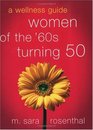 Women of the 60s Turning 50a Wellness Guide for Boomers 2000 publication